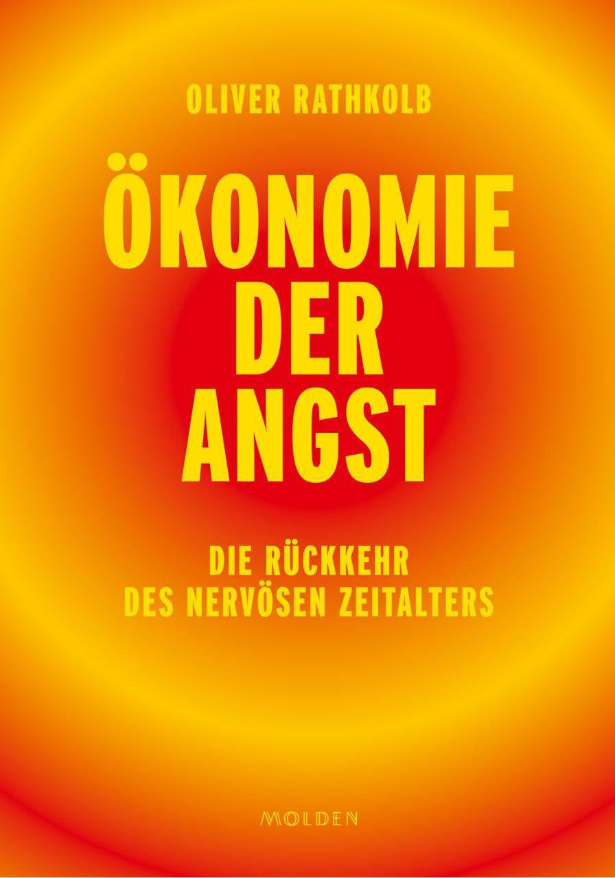 Oliver Rathkolb: Ökonomie der Angst. Die Rückkehr der Angst.